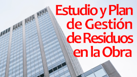 Estudio y Plan de Gestión de Residuos en la Obra