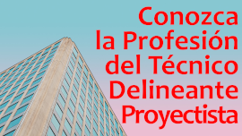 Conozca la Profesión del Técnico Delineante Proyectista